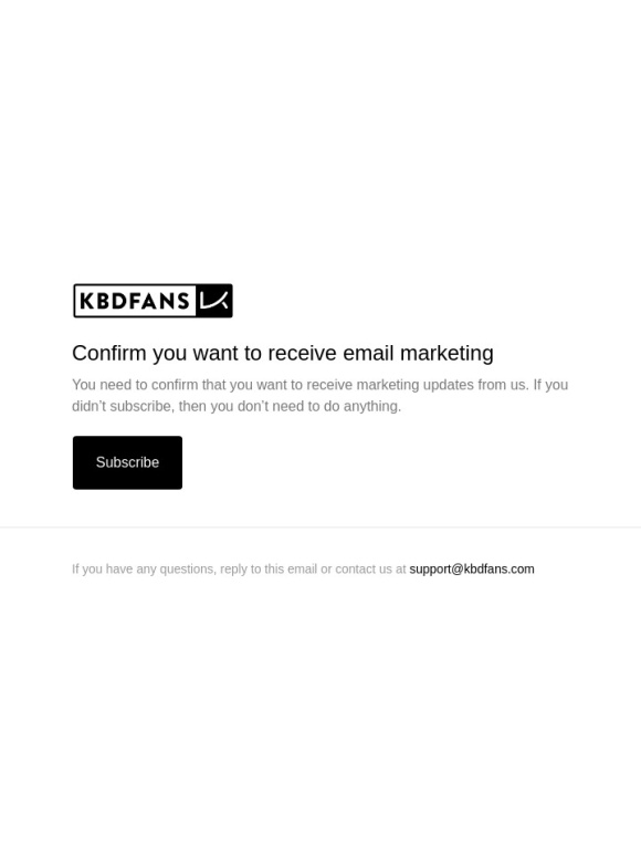 KBDfans - Confirm you want to receive email marketing
