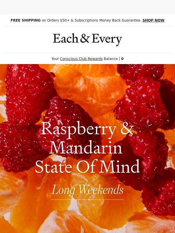 Each & Every - A Raspberry & Mandarin state of mind