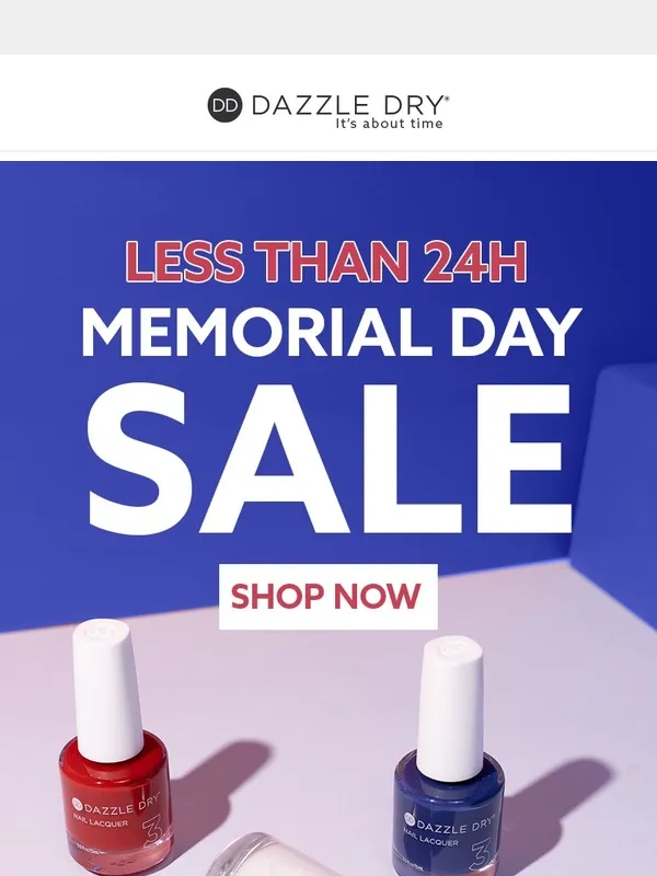 Dazzle Dry - Last Call: Memorial Day Savings!