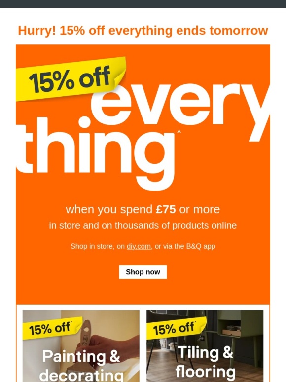 B&Q - Hurry! 15% off everything ends tomorrow
