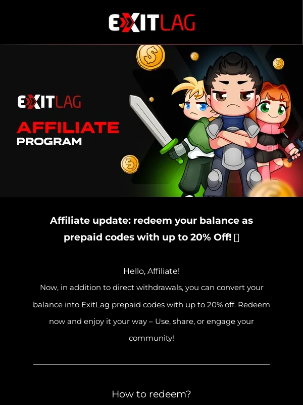 ExitLag - Fwd: Affiliate: redeem your balance as prepaid codes with up to 20% Off! ?