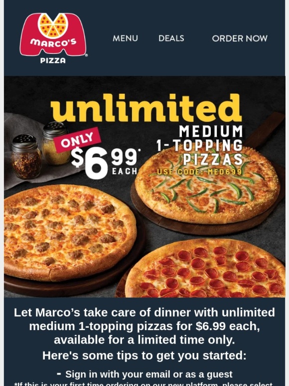 Marco's Pizza - Get unlimited medium 1-topping pizzas for $6.99 each. Yeah,you read that right