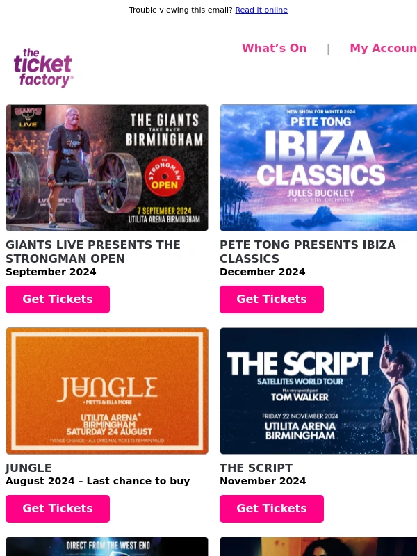 The Ticket Factory - Giants Live presents The Strongman Open,Pete Tong presents Ibiza Classics,Jungle,The Script & much more