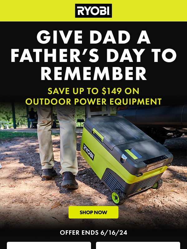 RYOBI - Last Chance for Father's Day Savings