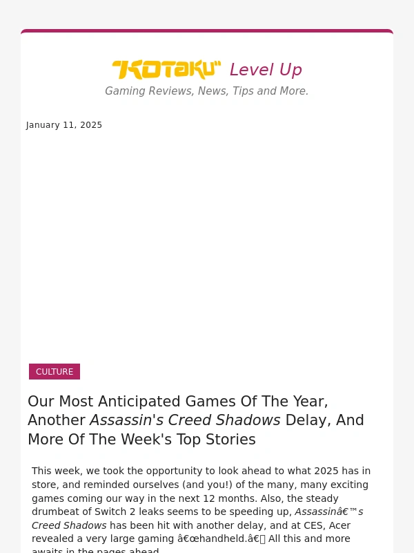 Kotaku - Our Most Anticipated Games Of The Year,Another Assassin's Creed Shadows Delay,And More Of The Week's Top Stories