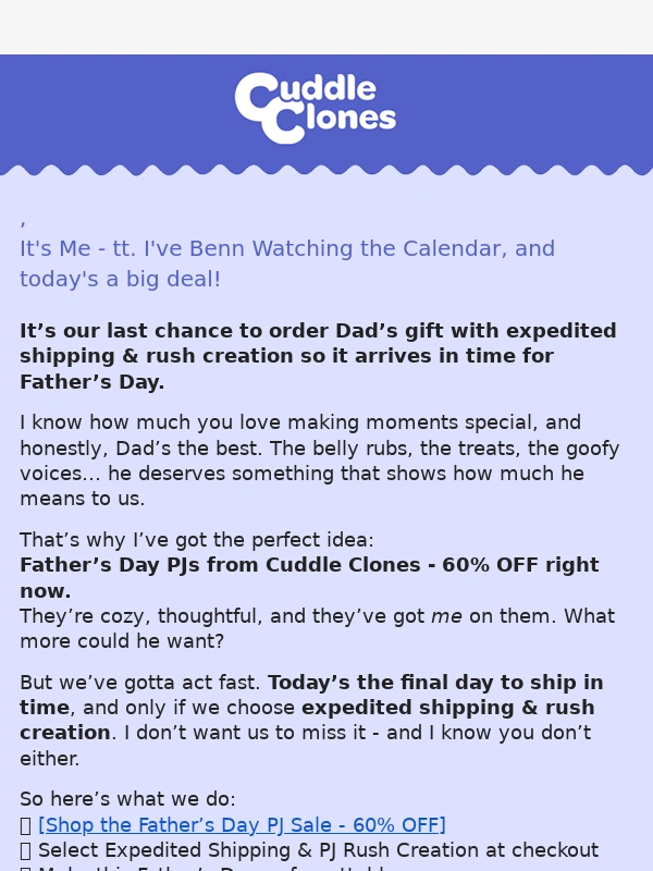Cuddle Clones - Tt,it’s me - today’s our LAST chance for Dad’s big surprise!