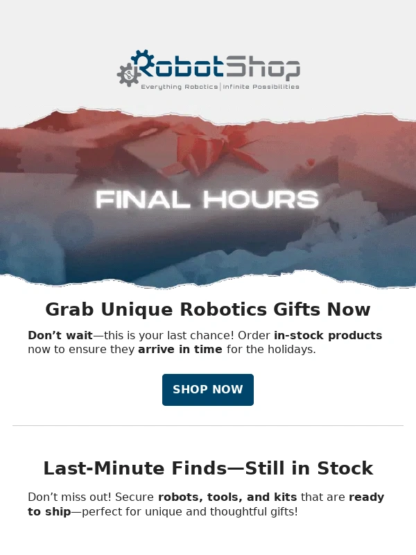 RobotShop - Last Call for Robotics Presents—Act Fast!