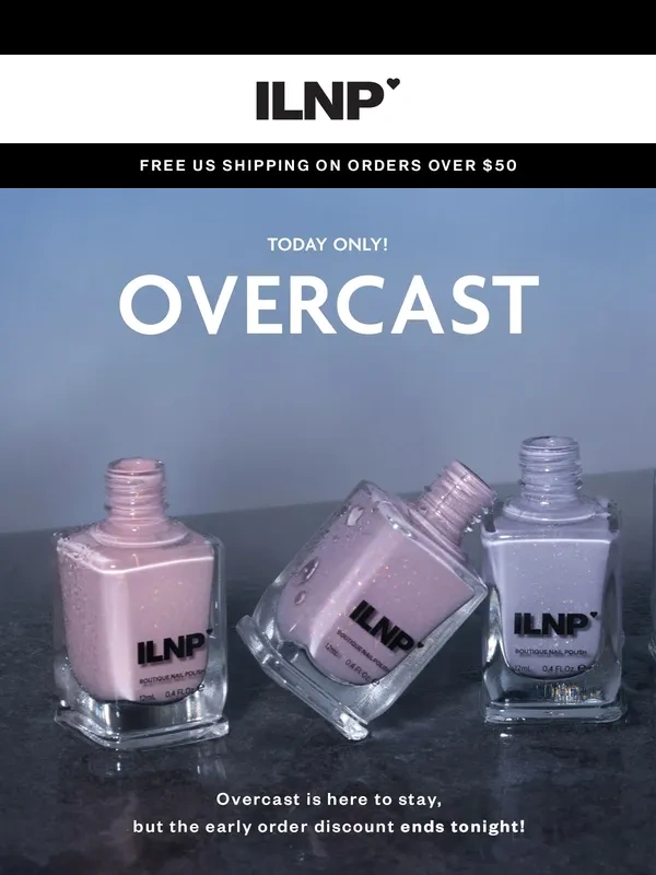 Ilnp - TODAY ONLY! The NEW Overcast Collection! ?️