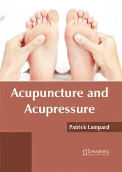 Acupuncture and Acupressure [Book]
