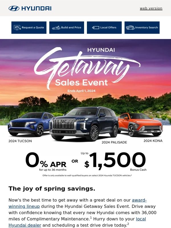 Hyundai - Don’t wait! Get 0% APR during our Hyundai Getaway Sales Event