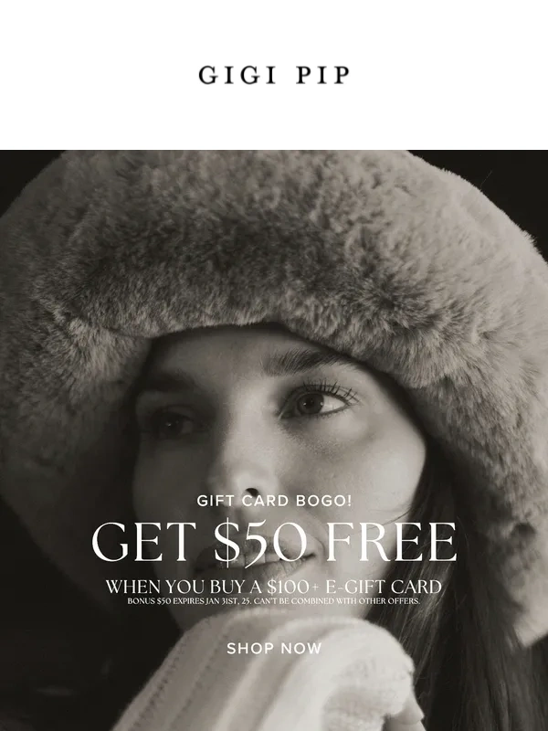 Gigi Pip - Gift Card BOGO: Spend $100,Get $50 FREE!
