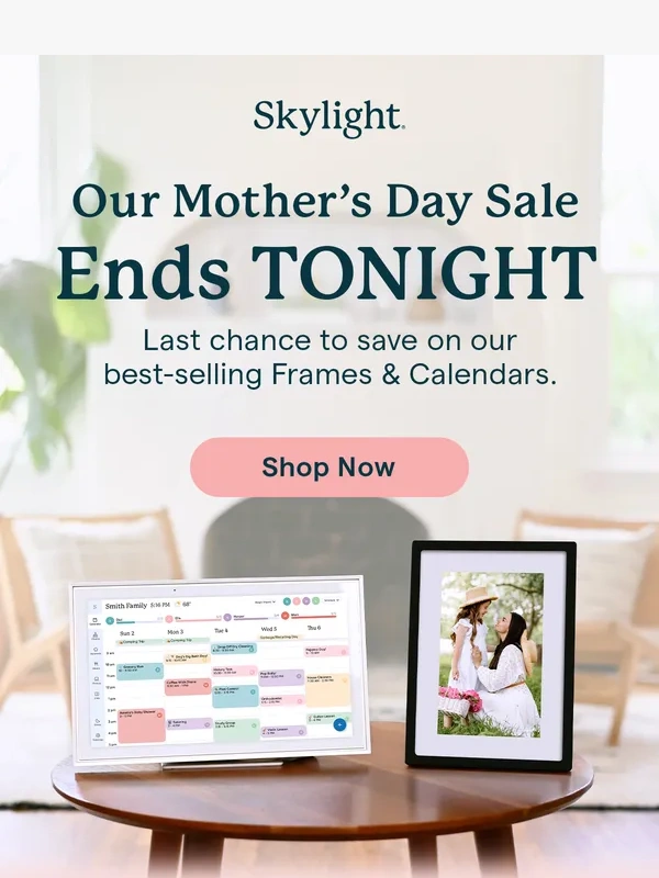 Skylight - Last day! Our Mother’s Day Sale ends soon