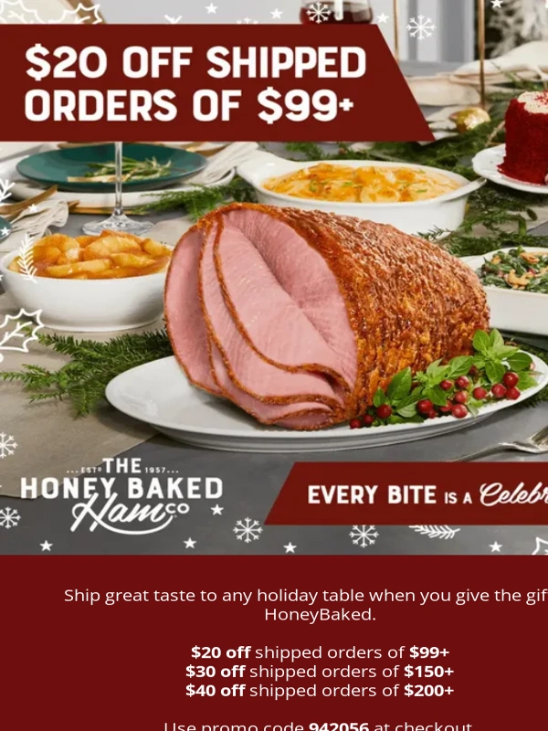 THE Honey Baked - Don't miss out on up to $40 off shipped orders! ?