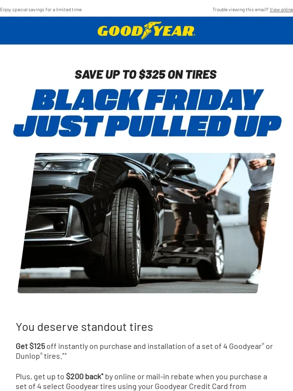 Goodyear - Black Friday is HERE Valued Customer,save up to $325!
