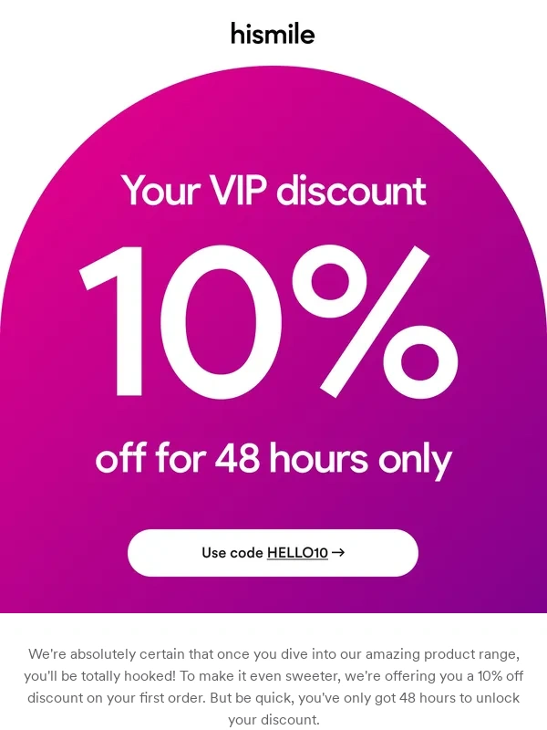 HiSmile - VIP DISCOUNT FOR HISMILE
