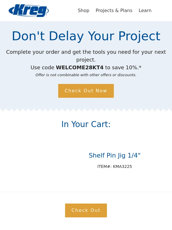 Kreg Tool - We saved your cart: Treat yourself to 10% off*