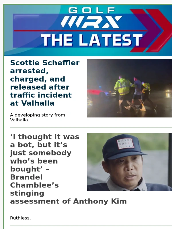 GolfWRX - Details on Scheffler arrest | John Daly's $750 irons | Chamblee rips AK