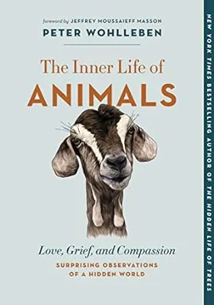 $1.99: The Inner Life of Animals: Love, Grief, and Compassion (eBook) by Peter Wohlleben