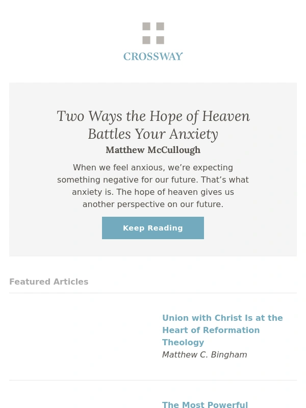 Crossway - Two Ways the Hope of Heaven Battles Your Anxiety