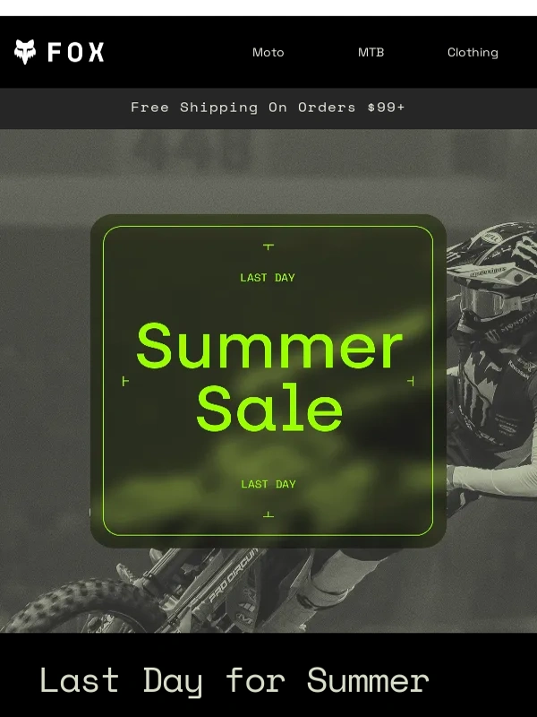 Fox Racing - LAST DAY for Summer Savings!