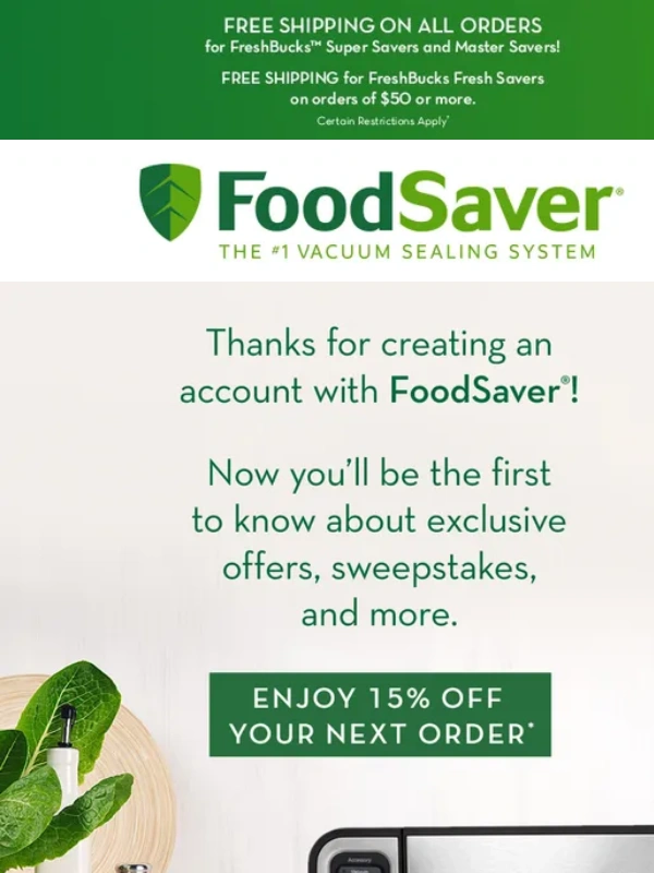 FoodSaver - Welcome to FoodSaver! Enjoy 15% Off
