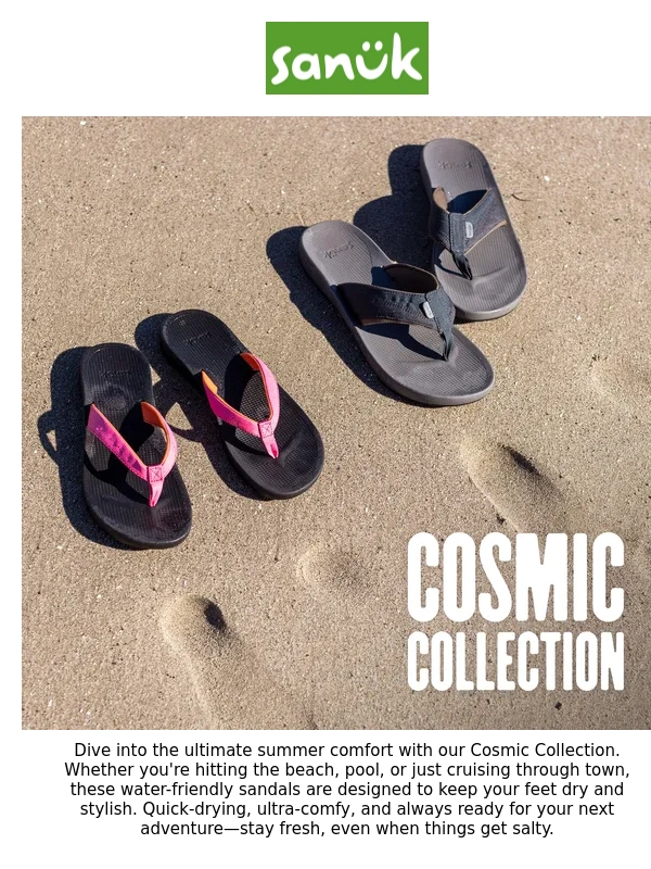 Sanuk - Cosmic comfort with our water-friendly shoes!