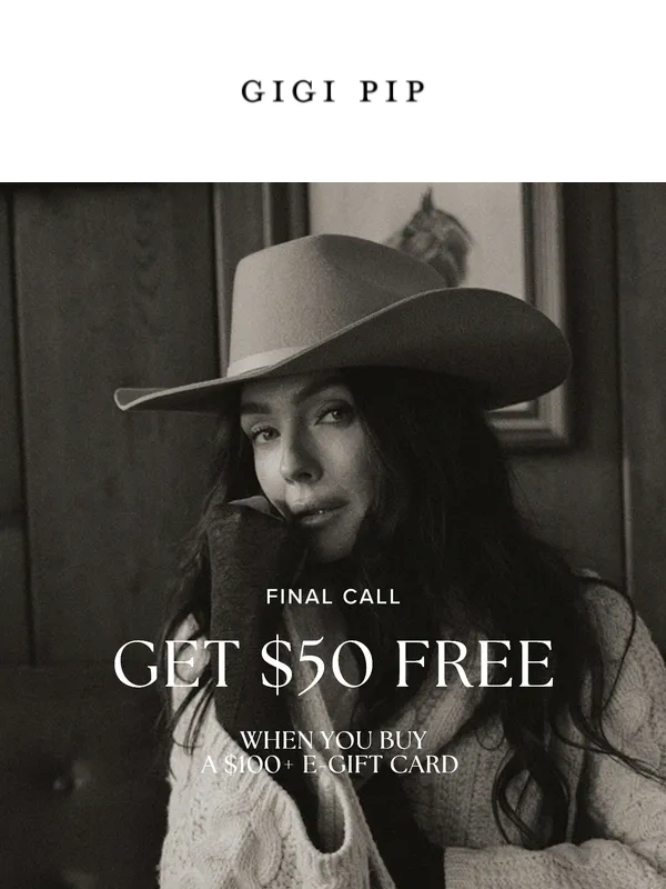Gigi Pip - Final Call for $50 FREE!