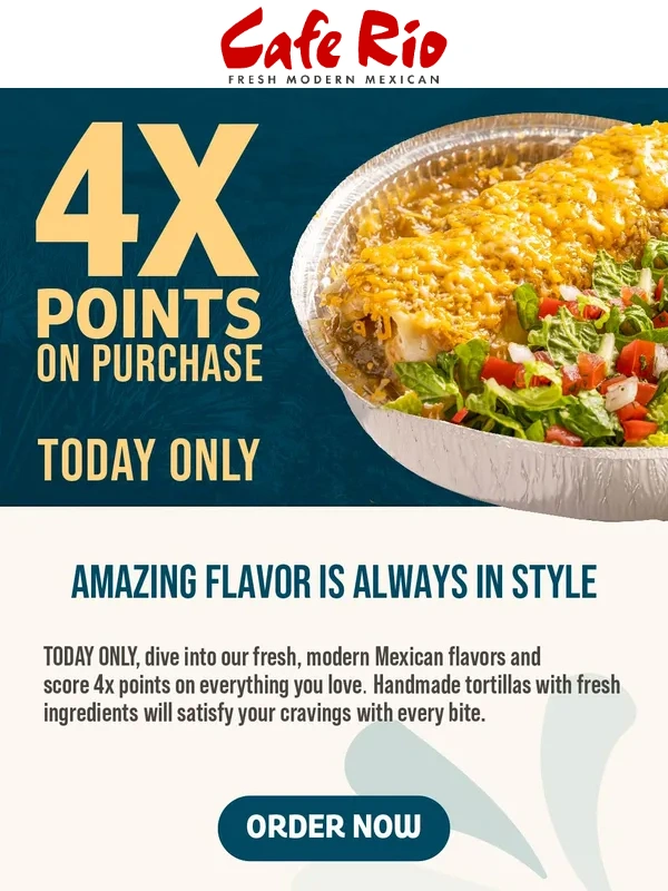 Cafe Rio - 4x points on your purchase today