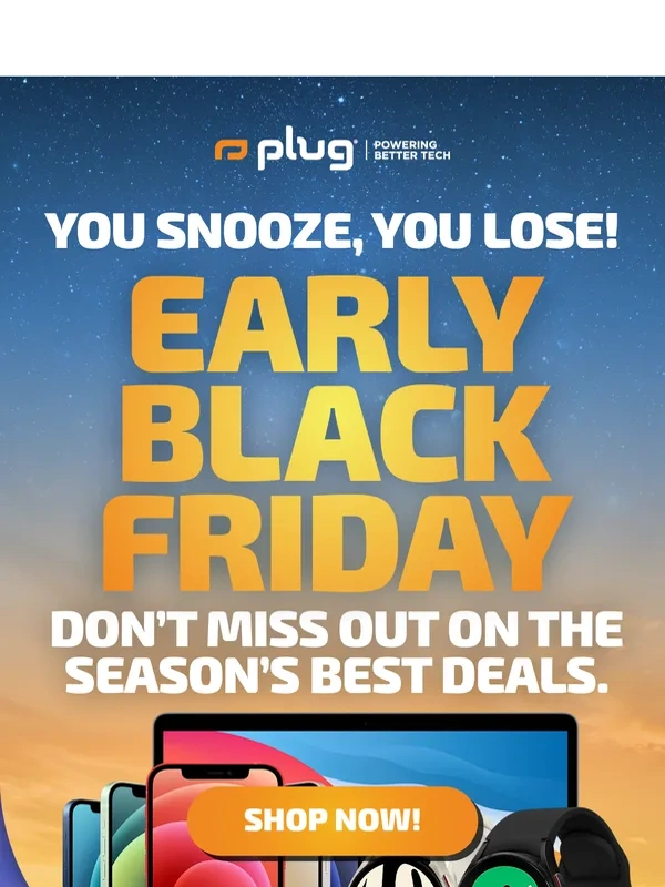 Plug - Don’t wait! Our best Early Black Friday offers are almost sold out ??