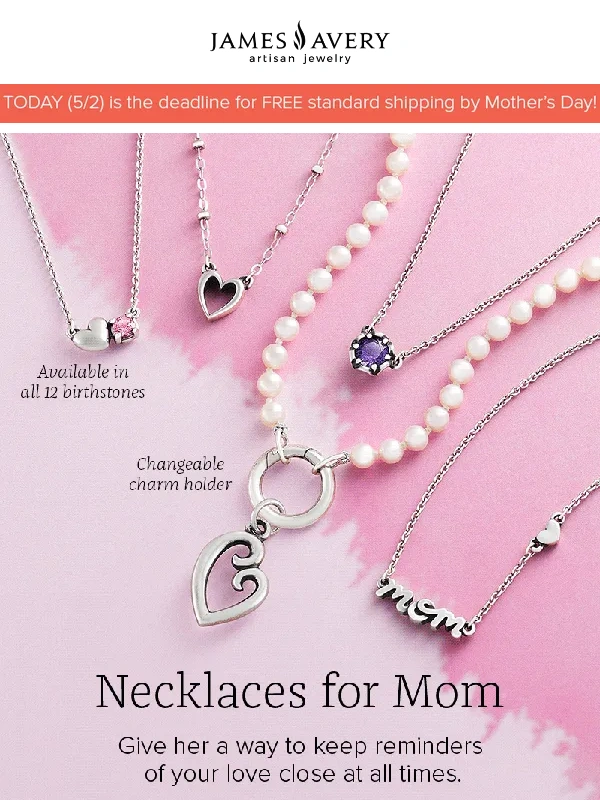 James Avery - TODAY (5/2) is the LAST DAY for Free Shipping by Mother's Day