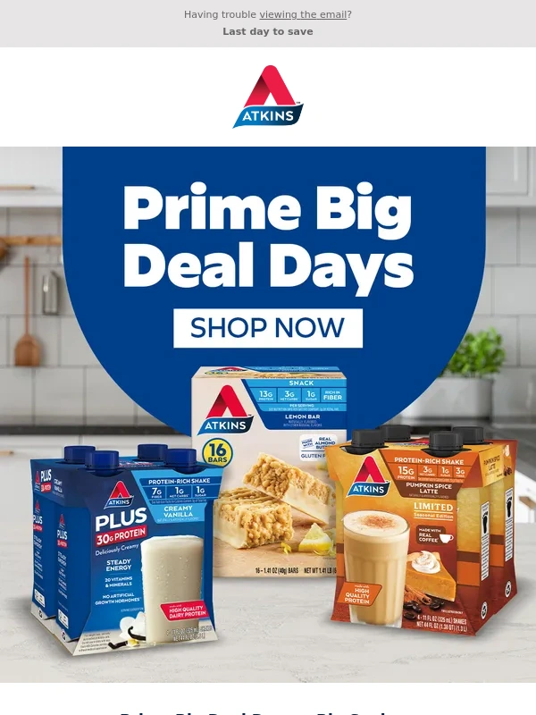 Atkins - Time is ticking! Don't forget to shop Prime Big Deal Days