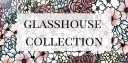 Glasshouse Collection