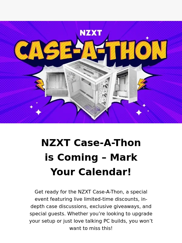 NZXT - Don’t Miss the NZXT Case-A-Thon!