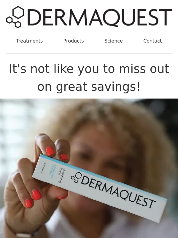 DermaQuest - Don't miss out!