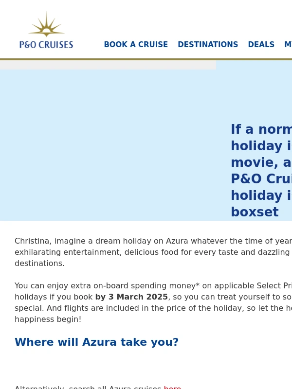 P&O Cruises - We wanted to show you this! Pick a new journey