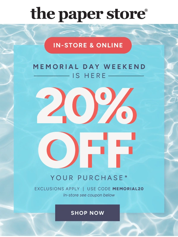 The Paper Store - 20% off for Memorial Day weekend!