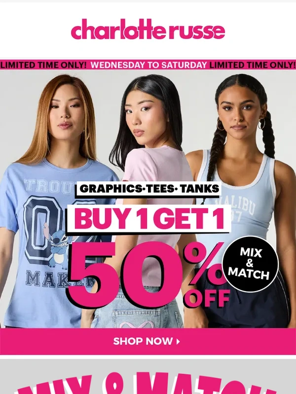 Charlotte Russe - LAST CHANCE! Graphics,Tees,& Tanks: BOGO 50% OFF! ???