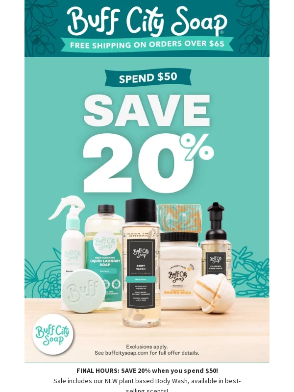 Buff City Soap - LAST CALL ONLINE: SAVE 20% when you spend $50