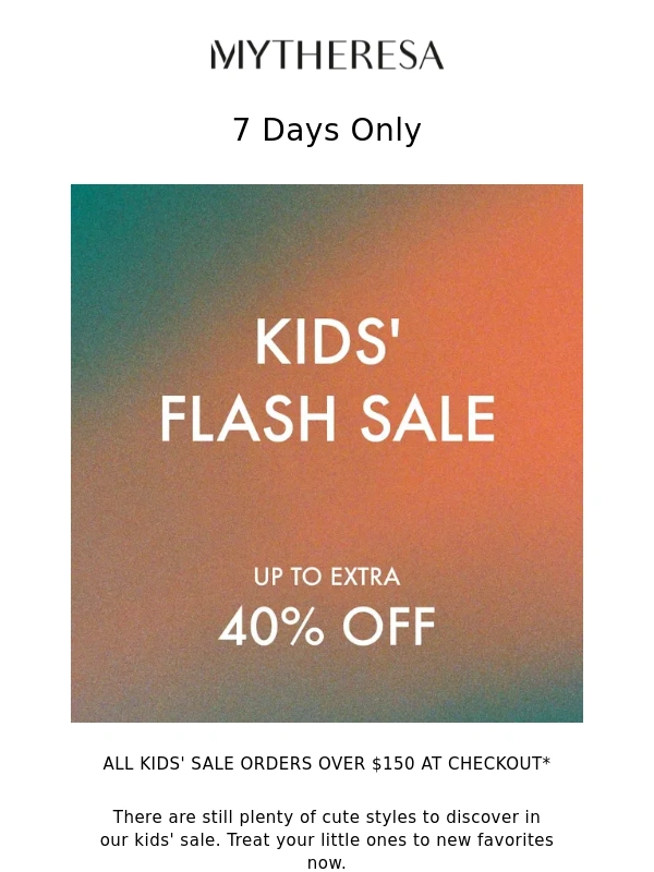 Mytheresa - ☀️ Kids' Flash Sale: Up to extra 40% off – 7 days only
