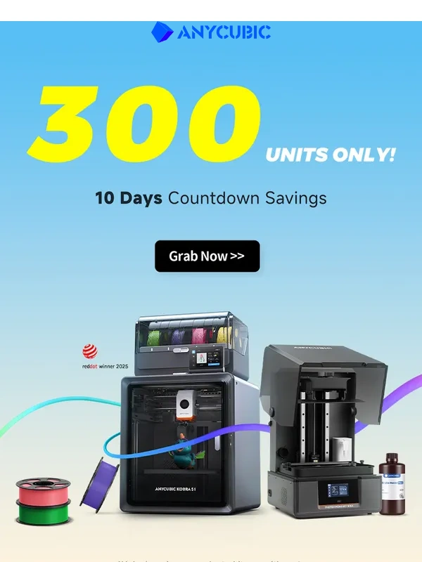 ANYCUBIC - 10 Days. 300 Units. $100 Max Discount
