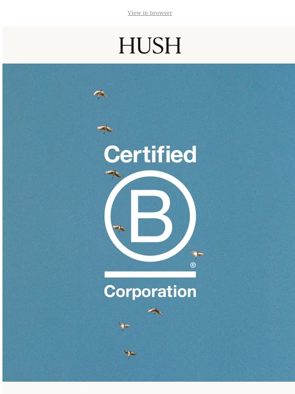 Hush - We’re now B Corp Certified