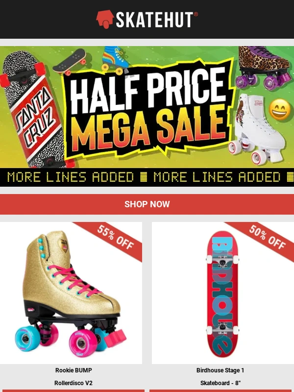 Skatehut - Half Price Mega Sale ? More Lines Just Added!! Skateboards,Scooters,Skates and more