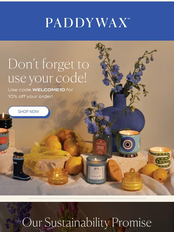 Paddywax - Hey,don't forget about your 10% off!
