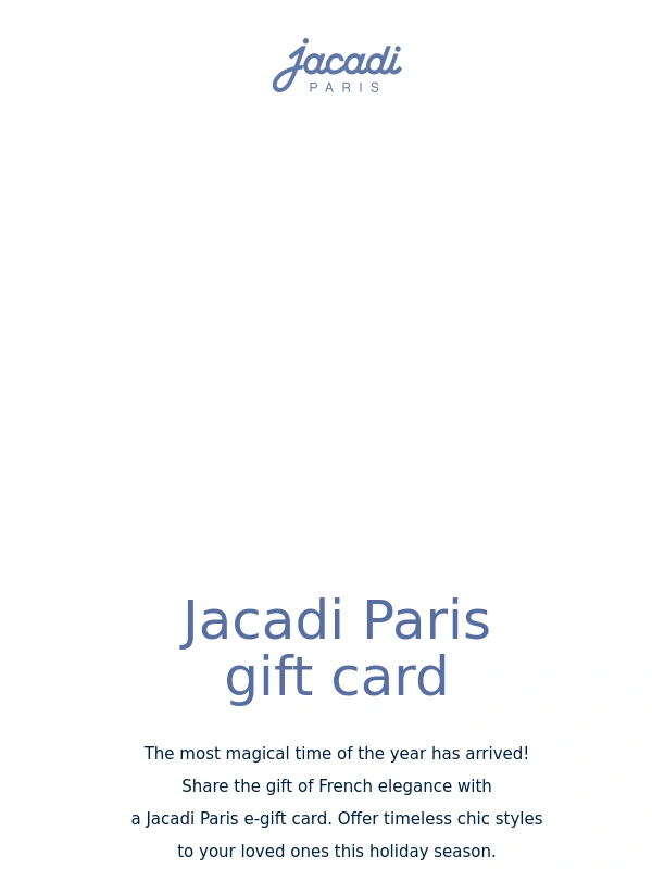 Jacadi - Jacadi Paris gift card ? The perfect last minute gift