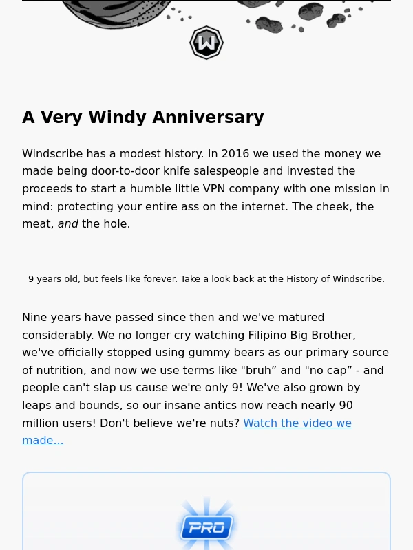 Windscribe - We’re 9! R. Kelly just lost interest. (Plus,a sale!)