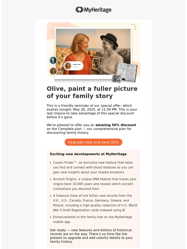 MyHeritage - ⏰ ENDS TODAY: upgrade now and get 50% off