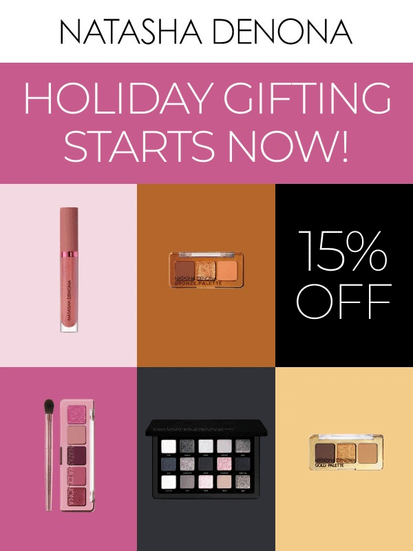 Natasha Denona - 15% Off All Gifts! Get a Head Start on Holiday Gifting ?