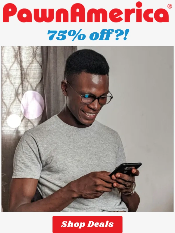 Pawn America - Amazing Deals: Up to 75% Off Now