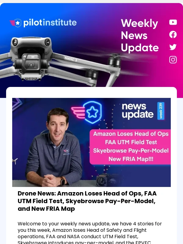 Pilot Institute - Drone News: Amazon Loses Head of Ops,FAA UTM Field Test,Skyebrowse Pay-Per-Model,and New FRIA Map