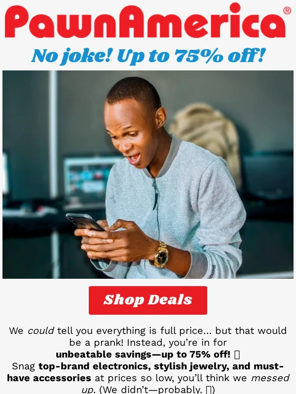 Pawn America - No Joke! 75% off Items!